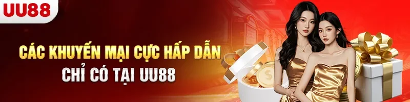 Khuyến Mại UU88 Cực Hấp Dẫn – Nhận Quà Ngay Khi Tham Gia