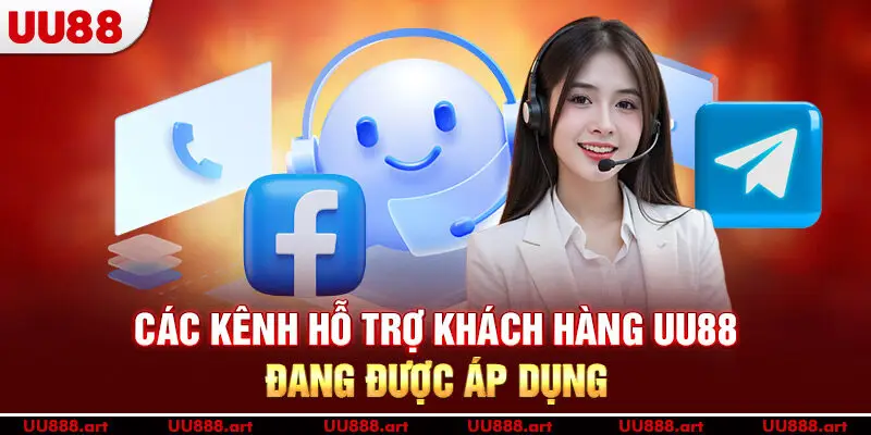 Các kênh hỗ trợ khách hàng UU88