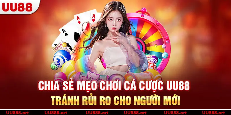 Chia sẻ mẹo chơi cá cược UU88 tránh rủi ro cho người mới