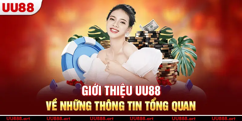 Giới thiệu UU88 về những thông tin tổng quan