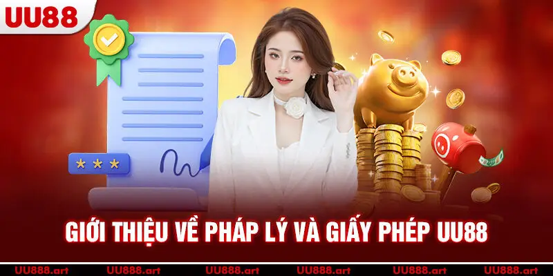 Giới thiệu về pháp lý và giấy phép UU88