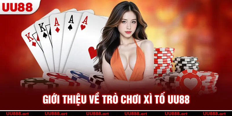 Giới thiệu về trò chơi Xì Tố UU88