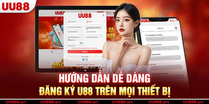 Hướng dẫn dễ dàng đăng ký uu88 trên mọi thiết bị