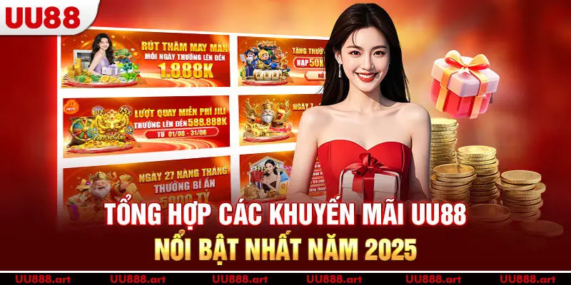 Tổng hợp các khuyến mãi UU88 nổi bật nhất năm 2025